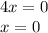 4x = 0 \\ x = 0