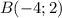 B(-4;2)