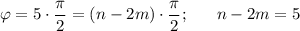 \varphi=5\cdot \dfrac{\pi}{2} =(n-2m)\cdot \dfrac{\pi}{2} ;~~~~~ n-2m=5