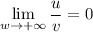 \displaystyle \lim_{w \to +\infty} \frac{u}{v} =0