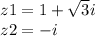 z1=1+ \sqrt{3} i \\ z2= -i