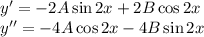 y'=-2A\sin2x+2B\cos2x\\ y''=-4A\cos2x-4B\sin2x