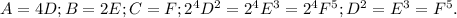 A=4D; B=2E; C=F; 2^4D^2=2^4E^3=2^4F^5; D^2=E^3=F^5.