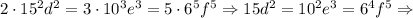 2\cdot 15^2d^2=3\cdot 10^3e^3=5\cdot 6^5f^5\Rightarrow &#10;15d^2=10^2e^3=6^4f^5\Rightarrow