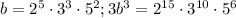 b=2^5\cdot 3^3\cdot 5^2; 3b^3=2^{15}\cdot 3^{10}\cdot 5^6