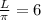 \frac{L}{ \pi } =6