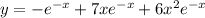 y=-e^{-x}+7xe^{-x}+6x^2e^{-x}