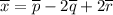 \overline{x}= \overline{p}-2\overline{q}+2\overline{r}