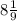 8 \frac{1}{9}