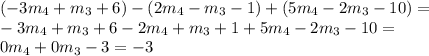 (-3m_4 + m_3 + 6) - (2m_4 - m_3 - 1) + (5m_4 - 2m_3 - 10) = \\ -3m_4 + m_3 + 6 - 2m_4 + m_3 + 1 + 5m_4 - 2m_3 - 10 = \\ 0m_4 + 0m_3 - 3 = -3