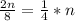 \frac{2n}{8} = \frac{1}{4}*n