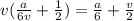 v(\frac{a}{6v} + \frac{1}{2}) = \frac{a}{6}+ \frac{v}{2}