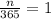 \frac{n}{365} =1