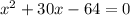 x^2+30x-64=0