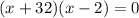 (x+32)(x-2)=0