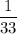 \dfrac{1}{33}