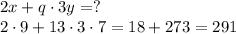 2x + q\cdot 3y = ? \\&#10;2\cdot 9 + 13\cdot 3\cdot 7 = 18 + 273 = 291