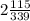 2 \frac{115}{339}