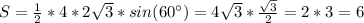 S= \frac{1}{2}*4*2\sqrt{3}*sin(60^{\circ})=4\sqrt{3}* \frac{\sqrt{3}}{2} =2*3=6