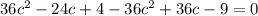 36c^2-24c+4-36c^2+36c-9=0