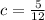 c = \frac{5}{12}