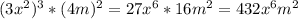 (3x^2)^3*(4m)^2=27x^6*16m^2=432x^6m^2