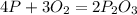 4P +3O _{2} =2 P_{2} O _{3}