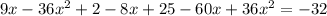 9x - 36 x^{2} + 2 - 8x + 25 - 60x + 36 x^{2} = -32