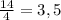 \frac{14}{4} = 3,5