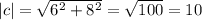 |c| = \sqrt{6^2+8^2} = \sqrt{100} =10