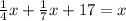 \frac{1}{4} x+ \frac{1}{7} x+17=x