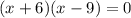 (x+6)(x-9)=0