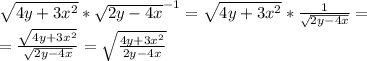 \sqrt{4y+3x^2}* \sqrt{2y-4x}^{-1}= \sqrt{4y+3x^2}* \frac{1}{\sqrt{2y-4x}} =\\= \frac{\sqrt{4y+3x^2}}{\sqrt{2y-4x}} = \sqrt{ \frac{4y+3x^2}{2y-4x} }