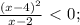 \frac{ (x- 4)^{2} }{x- 2}\ \textless \ 0;