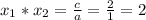 x_1*x_2= \frac{c}{a} = \frac{2}{1} =2