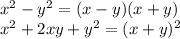 x^{2} - y^{2} = (x-y)(x+y) \\&#10;x^2 + 2xy + y^{2} = (x+y)^2