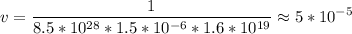 \displaystyle v=\frac{1}{8.5*10^{28}*1.5*10^{-6}*1.6*10^{19}}\approx 5*10^{-5}