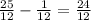 \frac{25}{12} - \frac{1}{12} = \frac{24}{12}