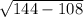 \sqrt{144-108}