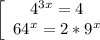 \left[\begin{array}{ccc}4^{3x}=4\\64^{x}=2*9^{x}\end{array}