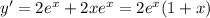 y'=2e^x+2xe^x=2e^x(1+x)