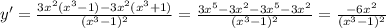 y'= \frac{3x^2(x^3-1)-3x^2(x^3+1)}{(x^3-1)^2} =\frac{3x^5-3x^2-3x^5-3x^2}{(x^3-1)^2} = \frac{-6x^2}{(x^3-1)^2}