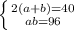 \left \{ {{2(a+b)=40} \atop {ab=96}} \right.