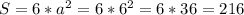 S=6*a^{2}=6*6^{2}=6*36=216