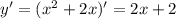 y'=(x^2+2x)'=2x+2