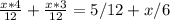 \frac{x*4}{12} + \frac{x*3}{12} =5/12+x/6