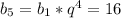 b_5=b_1*q^4=16