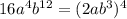 16a^{4}b^{12}=(2ab^{3})^4