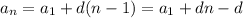 a_n=a_1+d(n-1)=a_1+dn-d