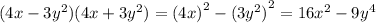 (4x - 3 {y}^{2} )(4x + 3 {y}^{2} ) = {(4x)}^{2} - {(3 {y}^{2}) }^{2} = 16 {x}^{2} - 9 {y}^{4}